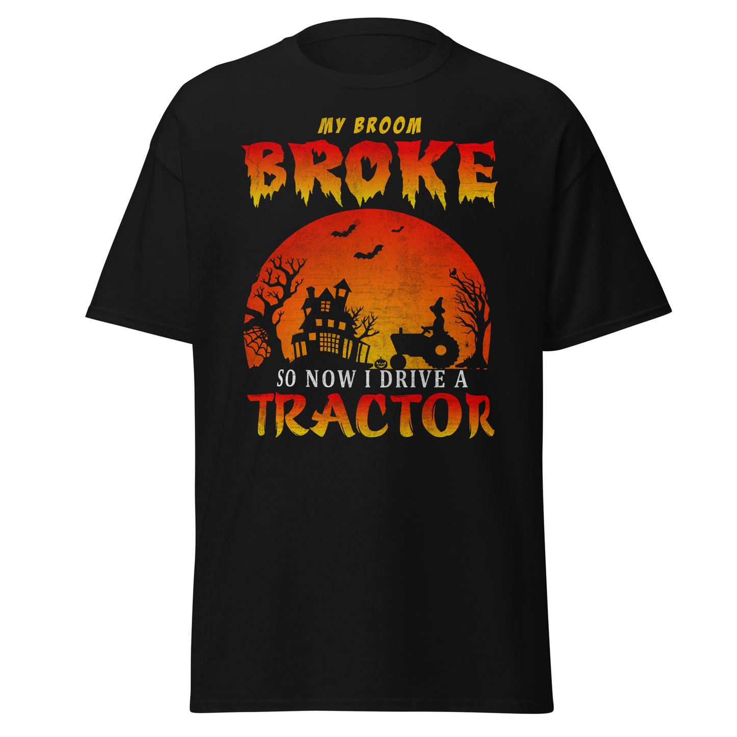 My Broom Broke So Now I Drive A Tractor , Halloween Design Soft Style Heavy Cotton T-Shirt