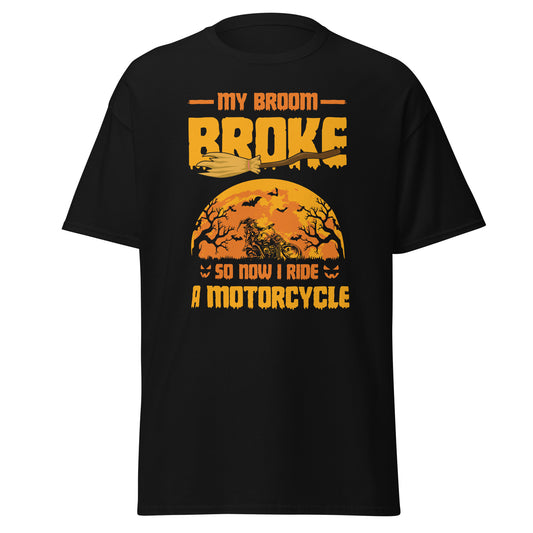 My Broom Broke So Now i Ride A Motorcycle , Halloween Design Soft Style Heavy Cotton T-Shirt