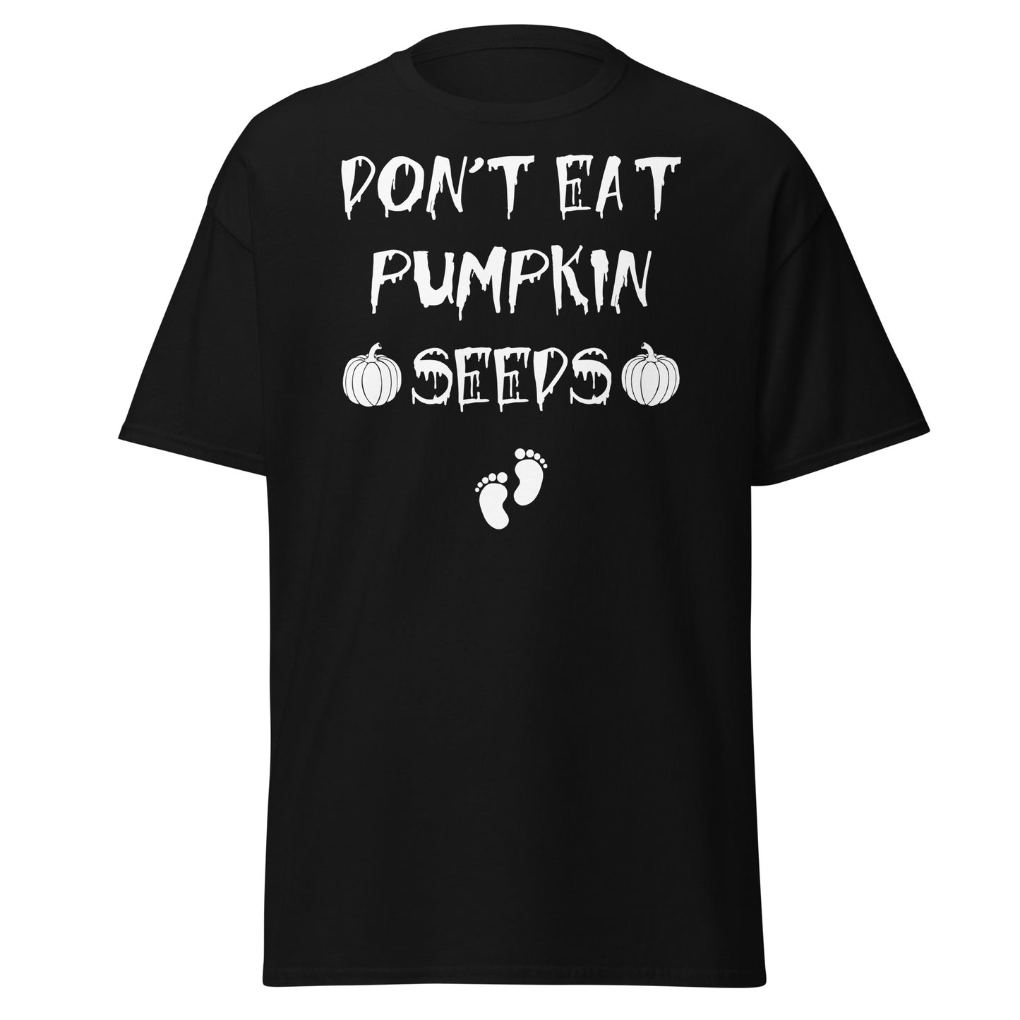 Halloween Maternity Don't Eat Pumpkin Seeds Pregnancy Soft Style Shirt