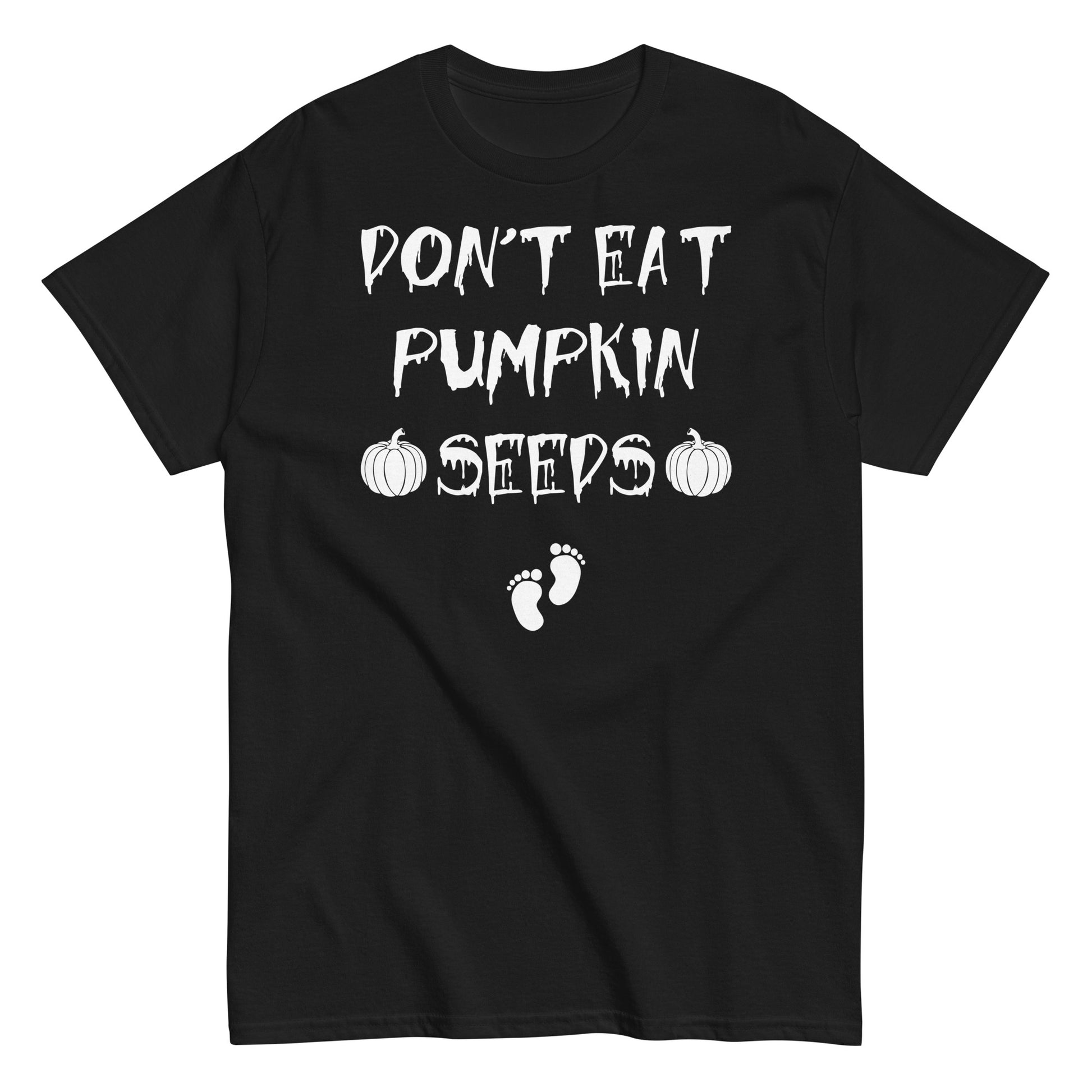 Halloween Maternity Don't Eat Pumpkin Seeds Pregnancy Soft Style Shirt