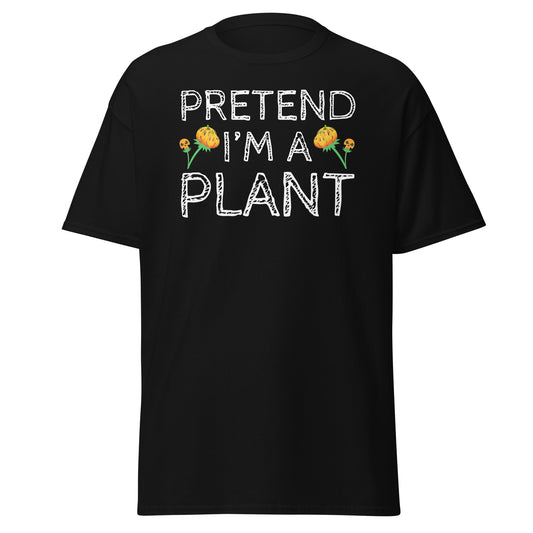 Gardening Pretend I'm a Plant , Halloween T-Shirt