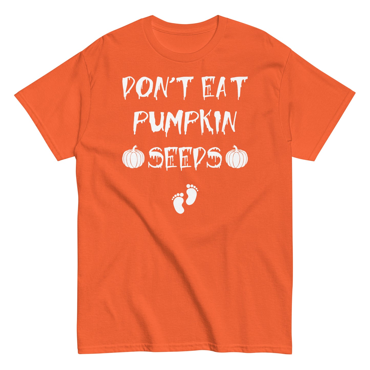 Halloween Maternity Don't Eat Pumpkin Seeds Pregnancy Soft Style Shirt