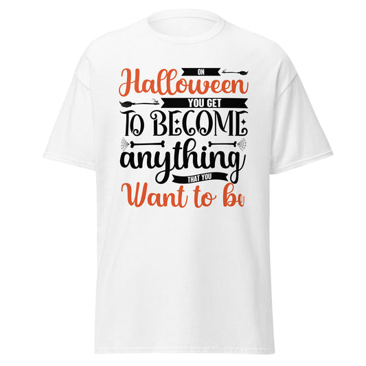 En Halloween puedes convertirte en cualquier cosa que quieras ser, camiseta de algodón pesado de estilo suave con diseño de Halloween