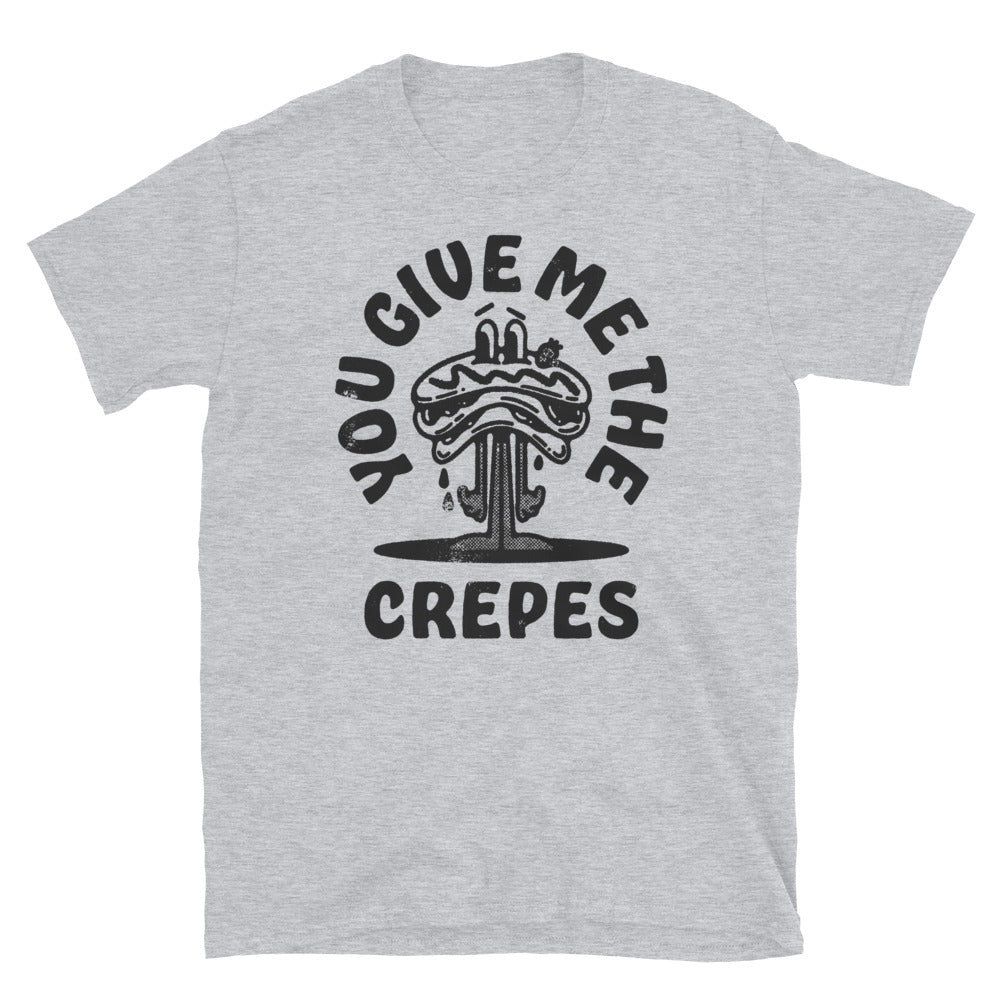 You Give Me The Crepes Fit Unisex Softstyle T-Shirt