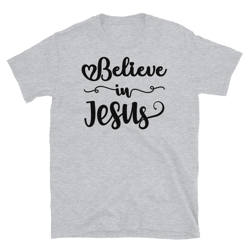 Believe in Jesus - Fit Unisex Softstyle T-Shirt