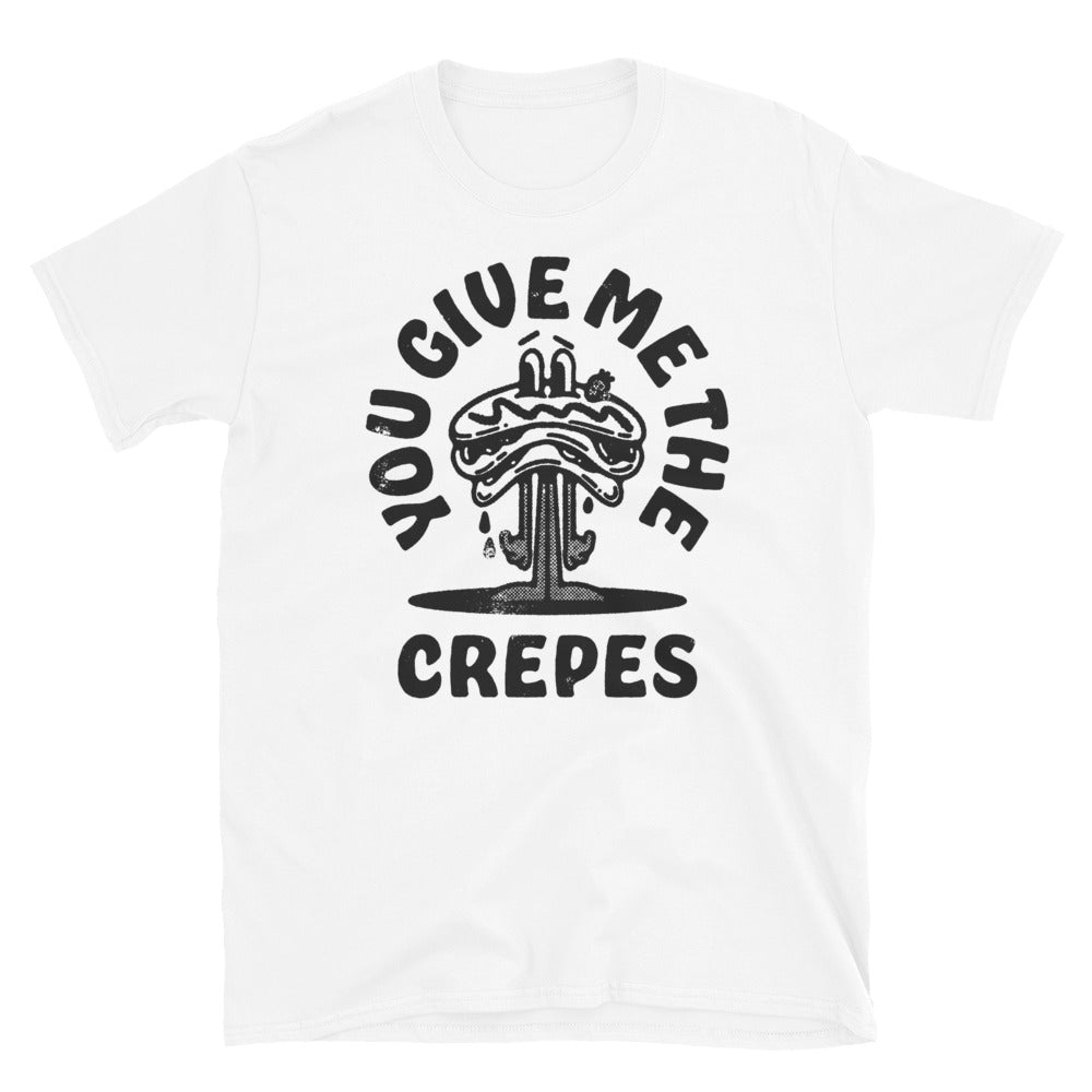 You Give Me The Crepes Fit Unisex Softstyle T-Shirt