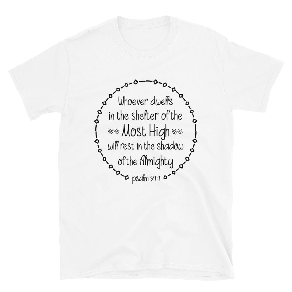 Psalm 911: Wer im Schutz des Allerhöchsten wohnt, wird im Schatten des Allmächtigen ruhen. Passendes Unisex-Softstyle-T-Shirt