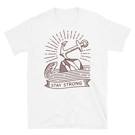 Anchor, Stay Strong ! - Fit Unisex Softstyle T-Shirt