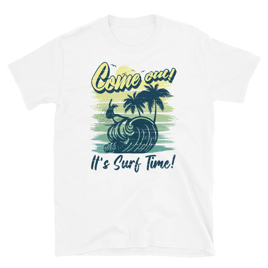 Come Out! Its Surf Time - Fit Unisex Softstyle T-Shirt