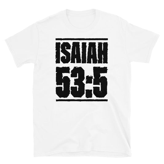 Isaiah 53:5, Gospel - Fit Unisex Softstyle T-Shirt