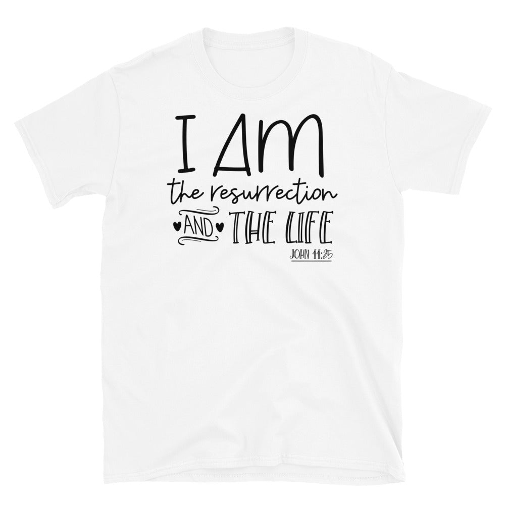 I Am The Resurrection and The Life - Fit Unisex Softstyle T-Shirt